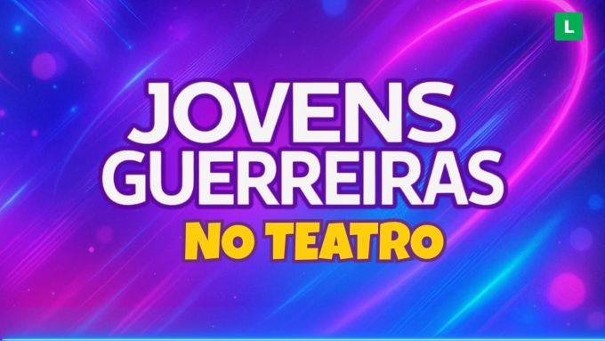 Jovens Guerreiras no Teatro